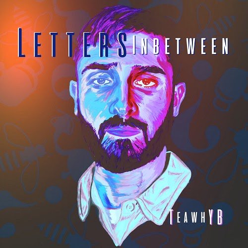 TeawhYB – “Letters Inbetween” (Debut EP)